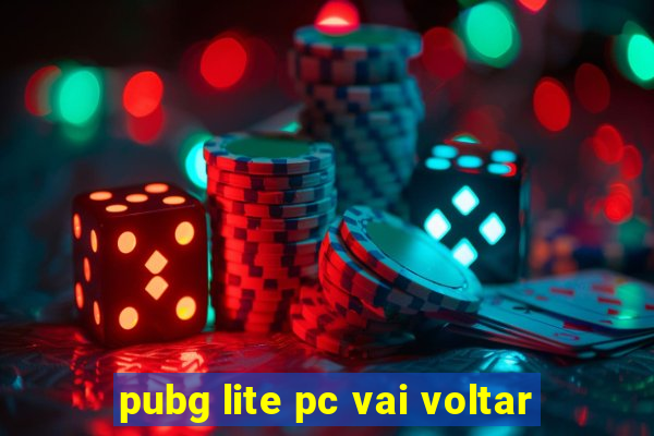 pubg lite pc vai voltar